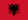 flags to Albanien title=